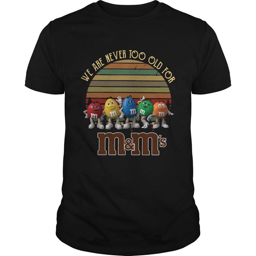 Great We Are Never Too Old For Mms Vintage Shirt 