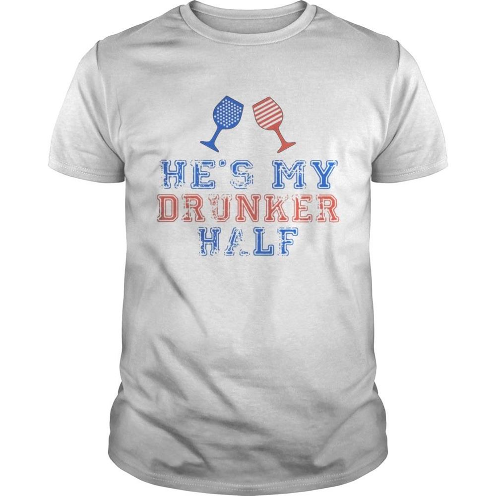 Awesome Wine Hes My Drunker Half Shirt 