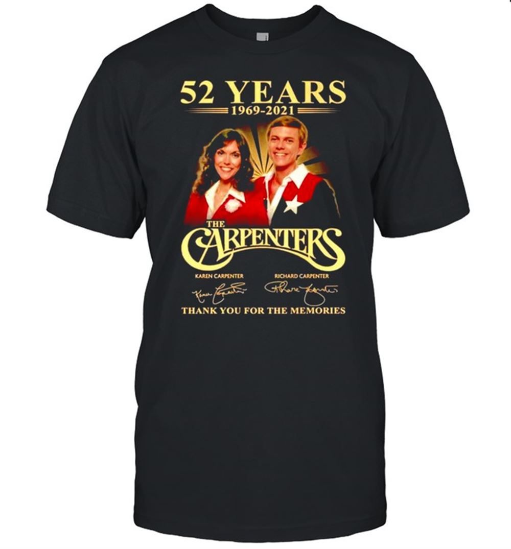 Happy 52 Years 1969-2021 The Carpenters Signatures Shirt 