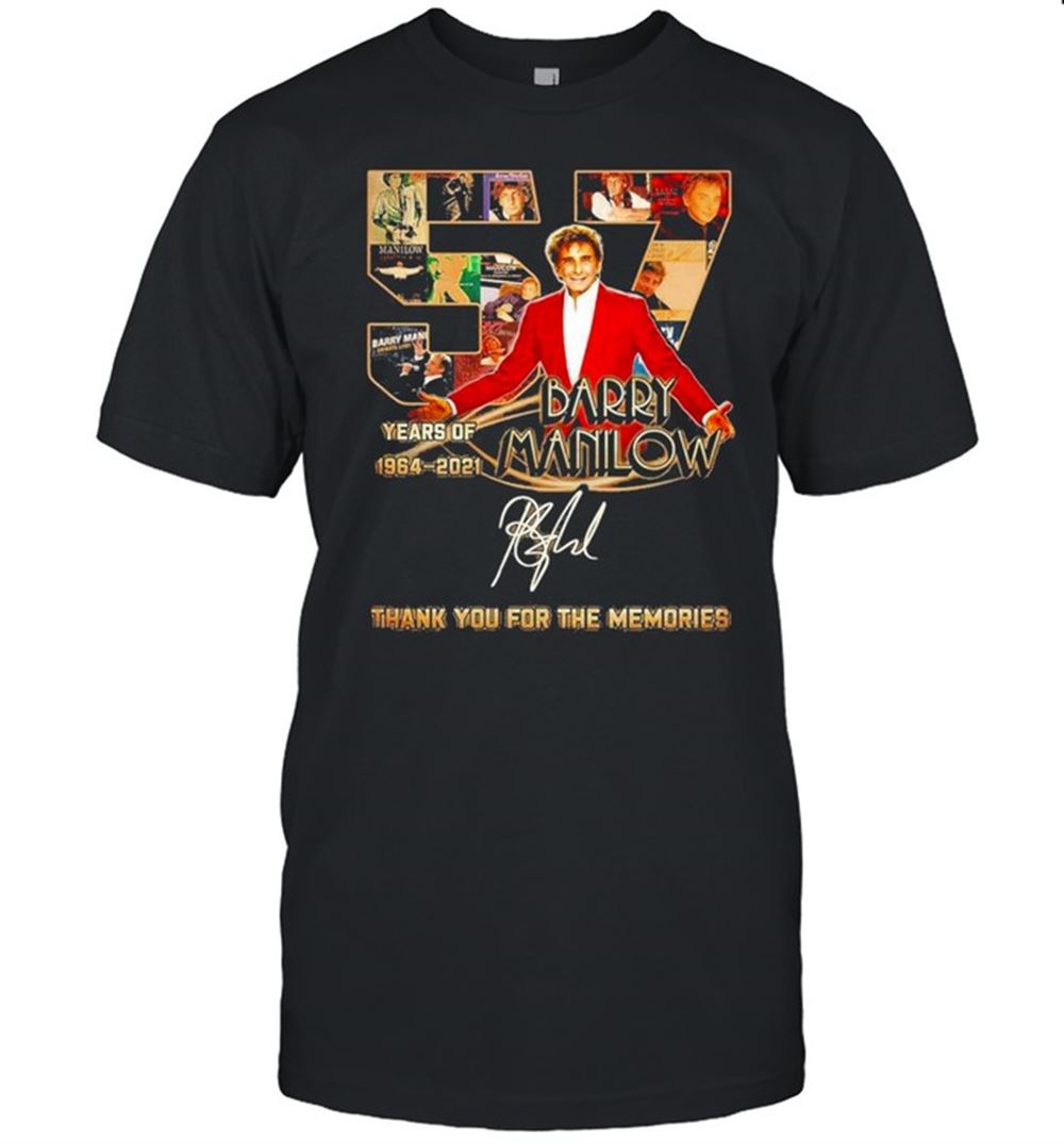 Gifts 57 Years 1964 2021 Barry Manilow Thank You For The Memories Shirt 
