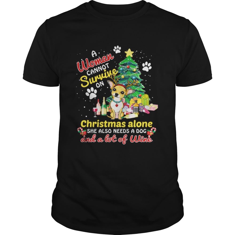 Great A Woman Also Needs A Chihuahua A Lot Of Wine Tee 