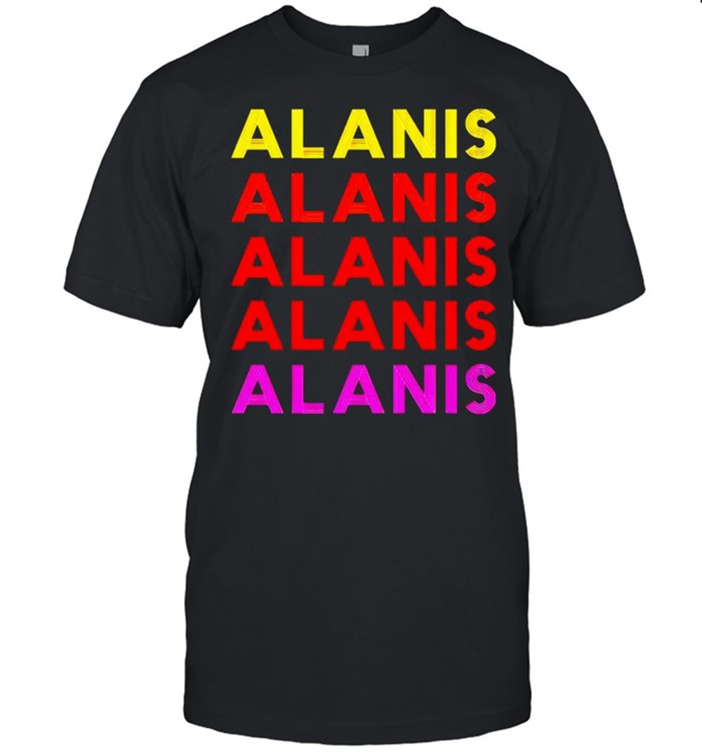 Gifts Alanis Alani Thing Shirt 