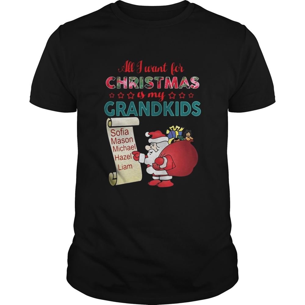 Interesting All I Want For Christmas Is My Grandkids Shirt And Sweater 