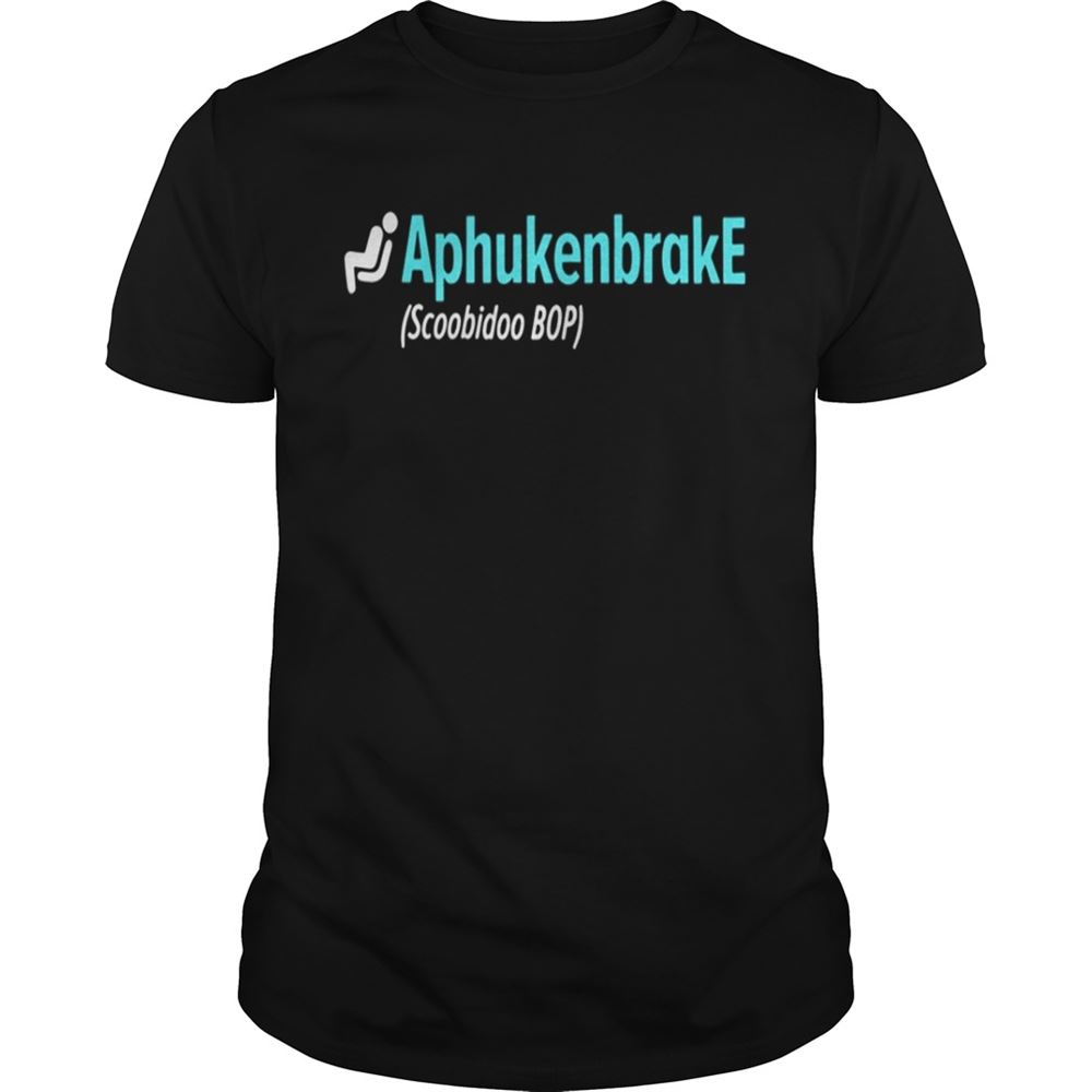 Happy Aphukenbrake Scoobidoo Bop Shirt 