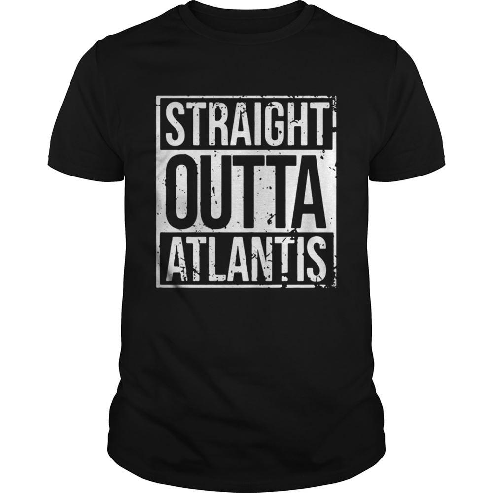 High Quality Aquaman Straight Outta Atlantis Shirt 