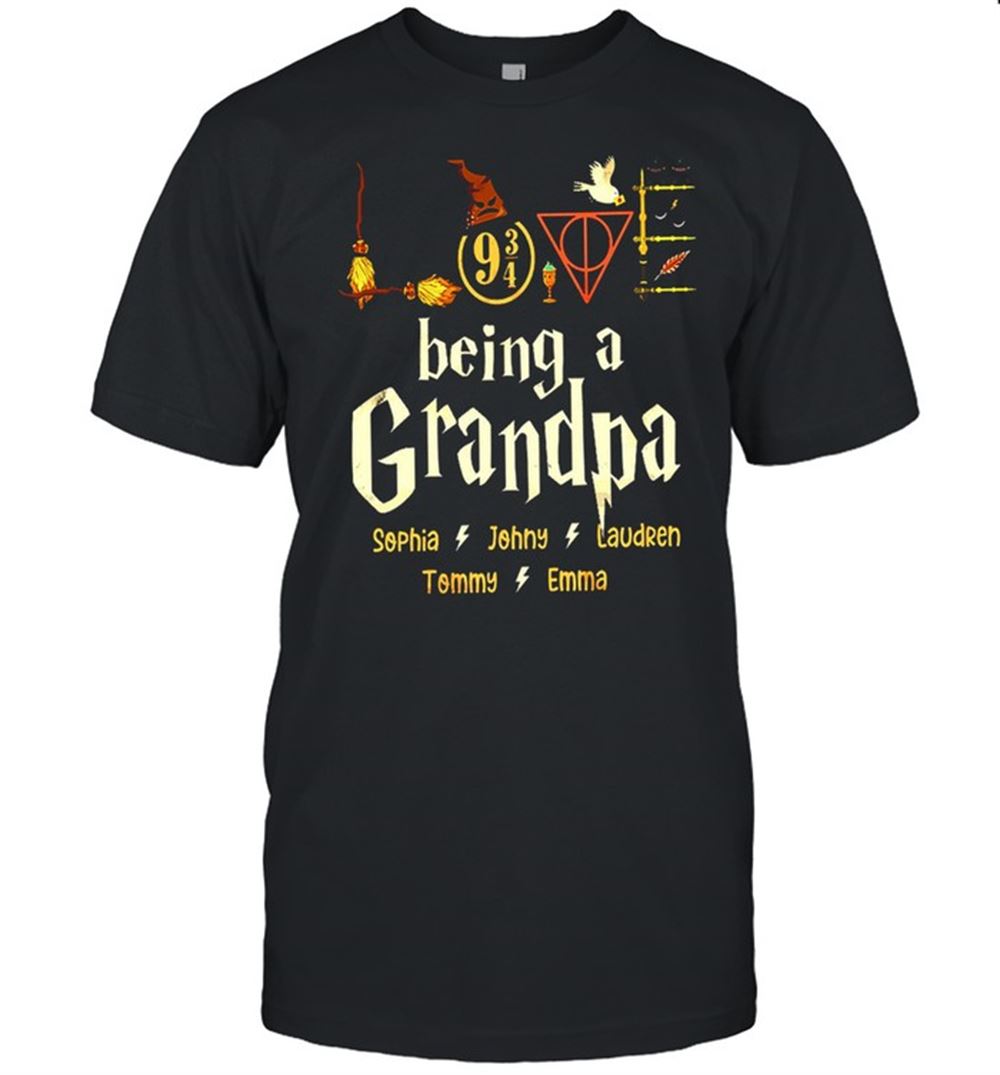 High Quality Being A Grandpa Sophia Johny Laudren Tommy Emma Shirt 