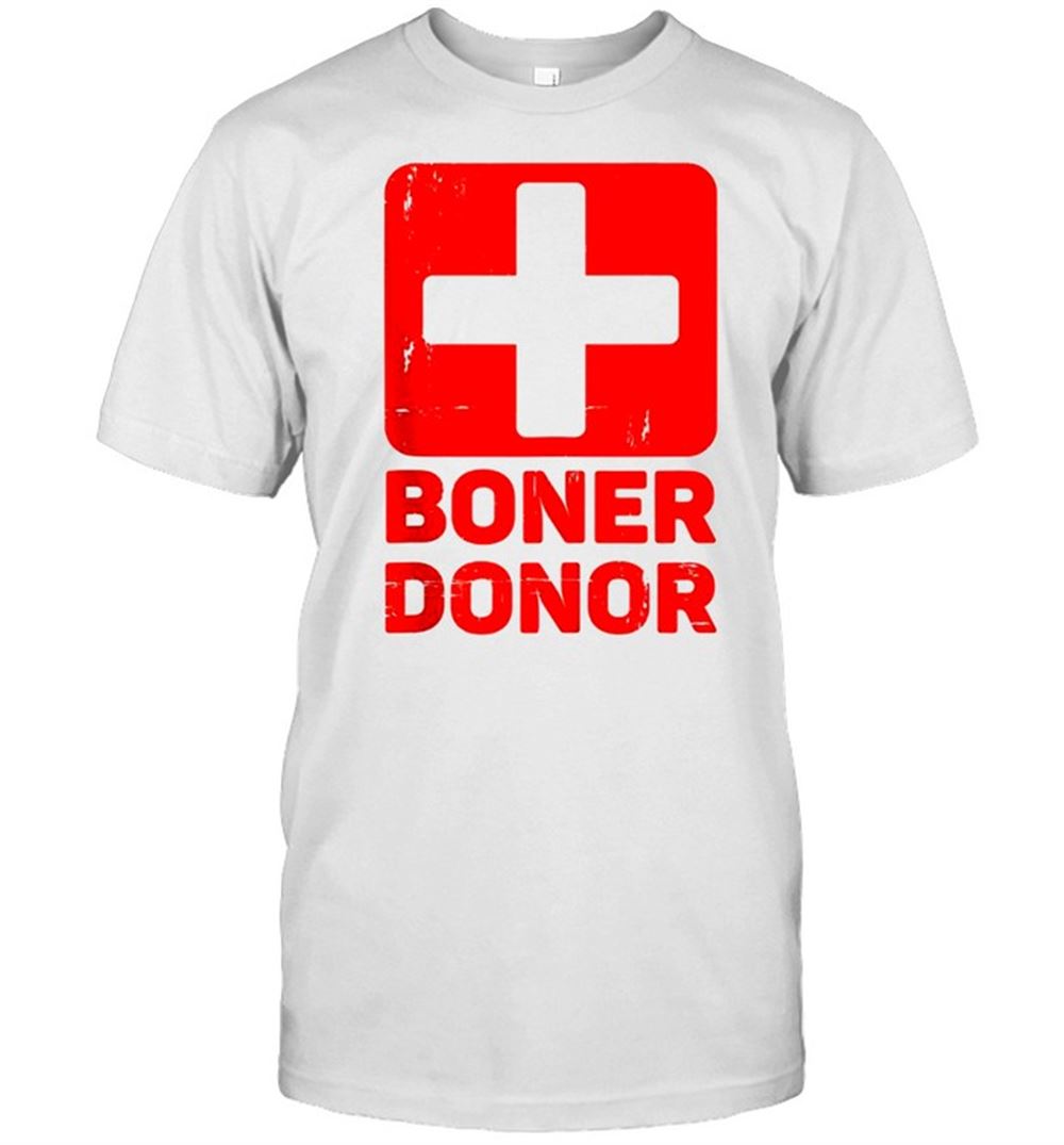 Gifts Boner Donor Shirt Halloween Shirt 