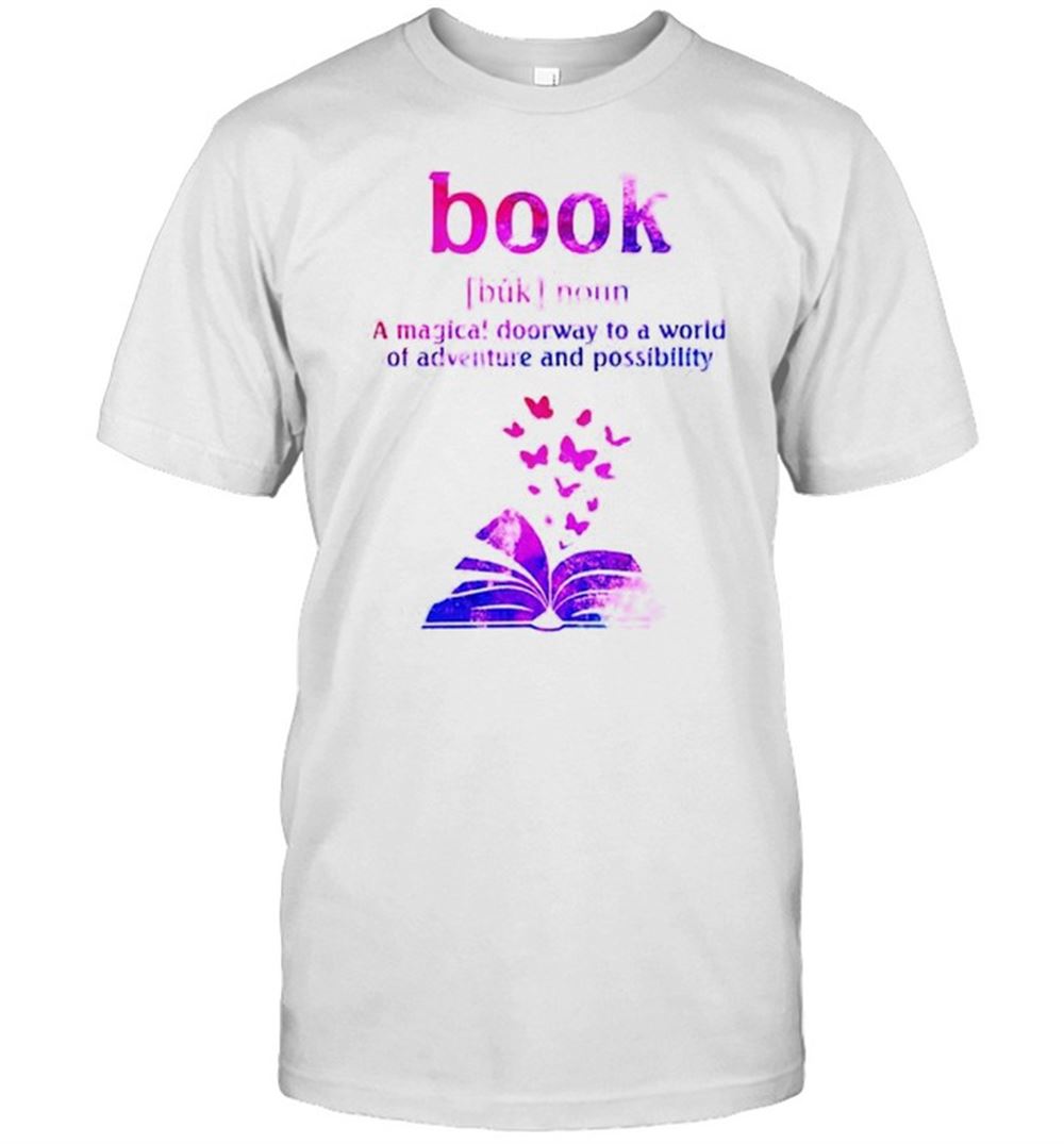 Awesome Book A Magical Doorway To A World Of Adventure And Possibility Shirt 