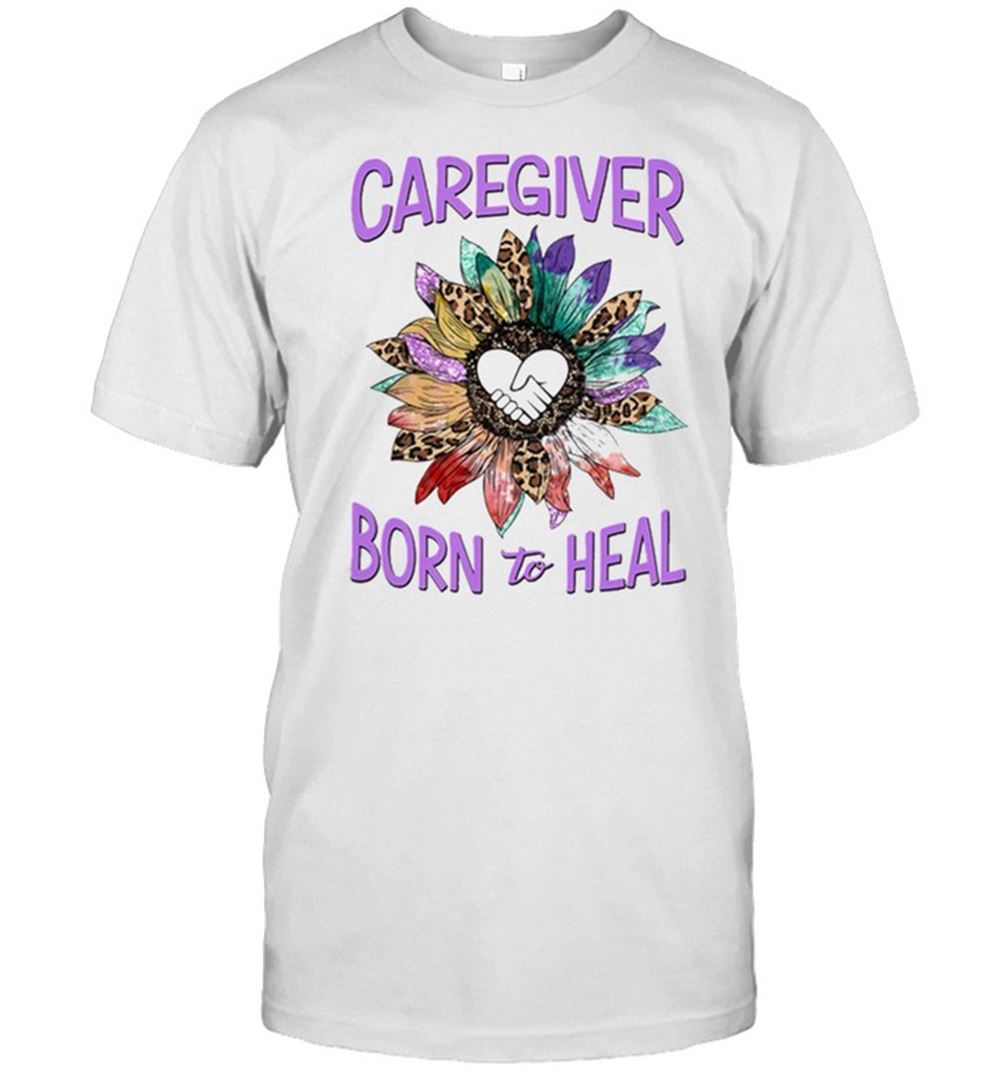 Limited Editon Caregiver Born To Heal Flower Shirt 