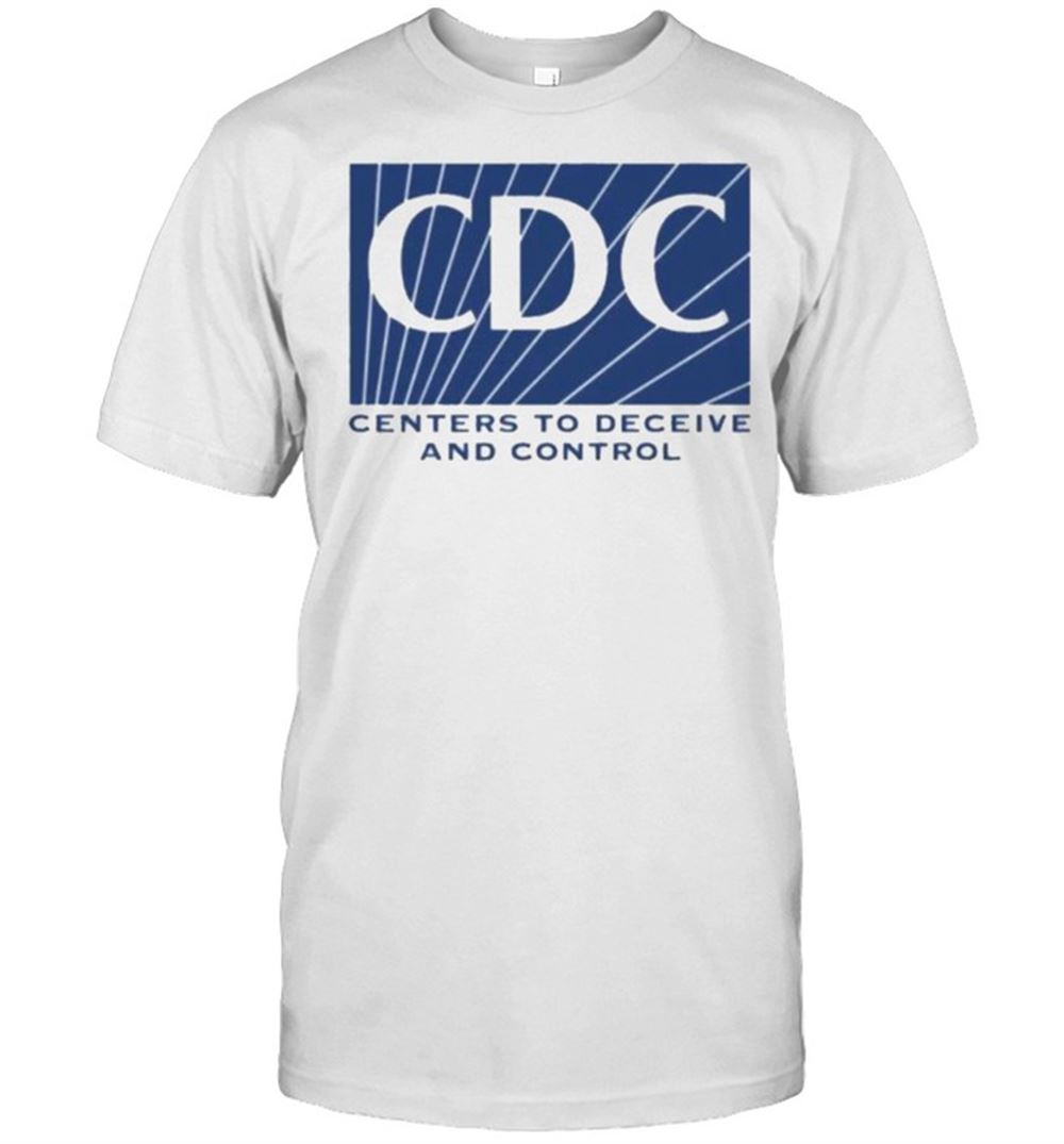 Gifts Cdc Centers To Deceive And Control Vintage Shirt 