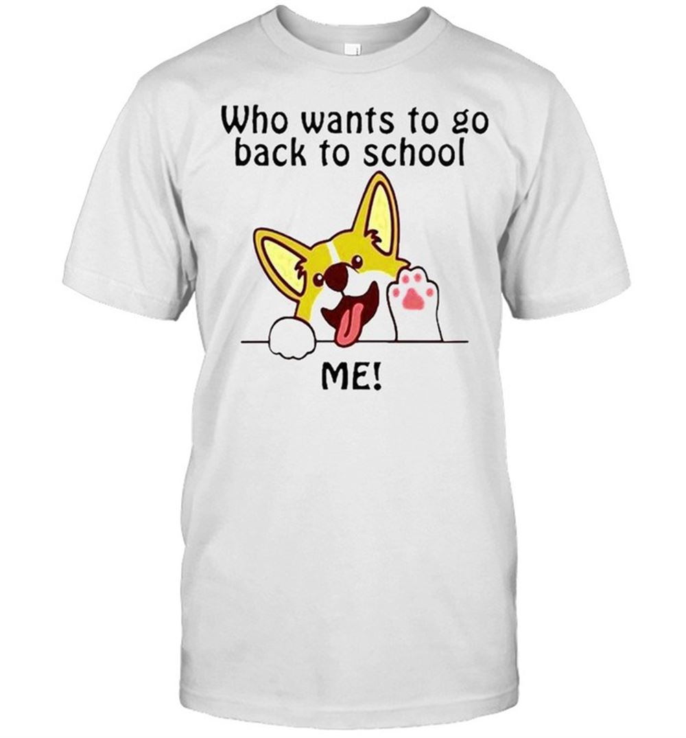 Interesting Corgi Who Want To Go Back To School Shirt 