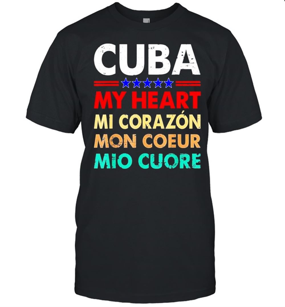 Gifts Cuba Free Strong Sos My Heart Mi Corazon Coeur Mio Cuore Shirt 