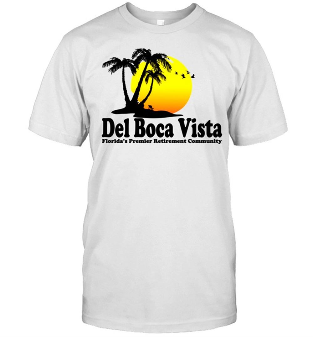 Limited Editon Del Boca Vista Retirement Community Novelty Design Shirt 