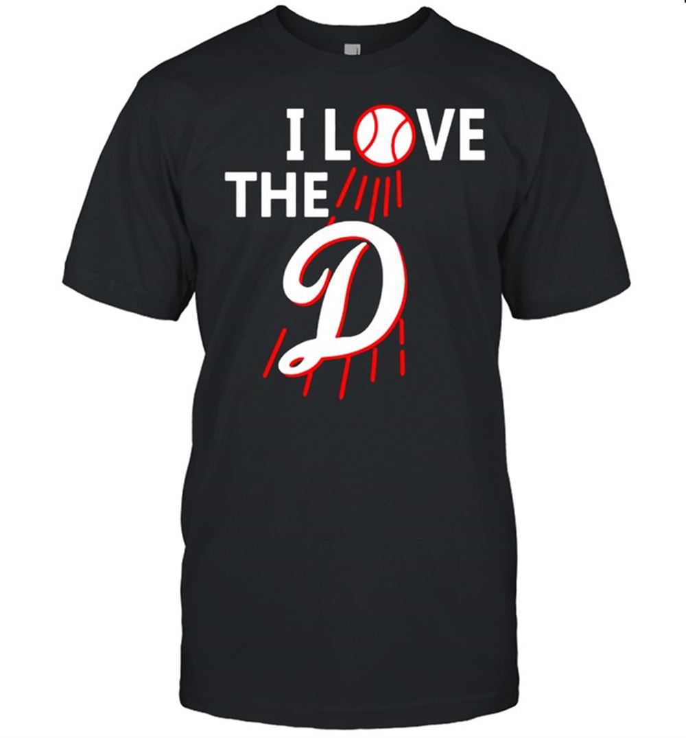 Limited Editon Dodgers I Love The D Shirt 