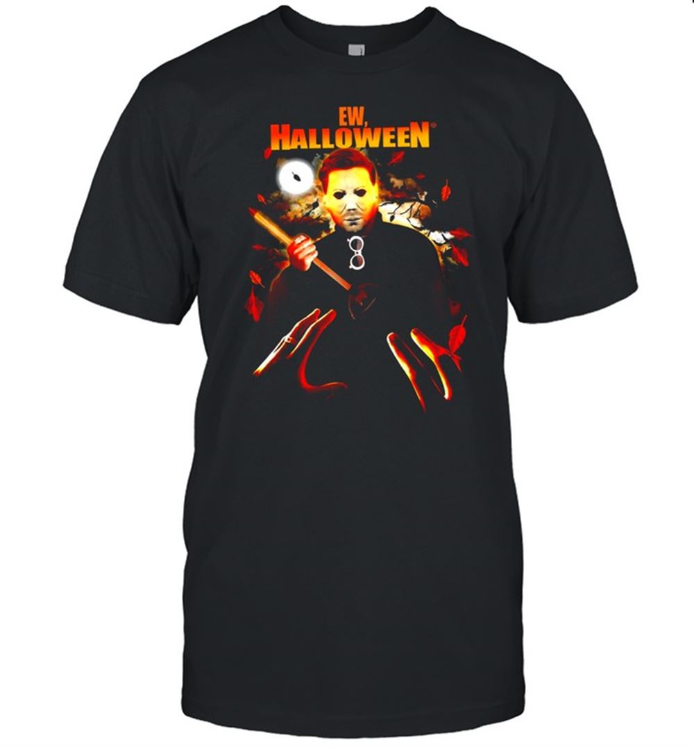 Interesting Ew Halloween Michael Myers Shirt 