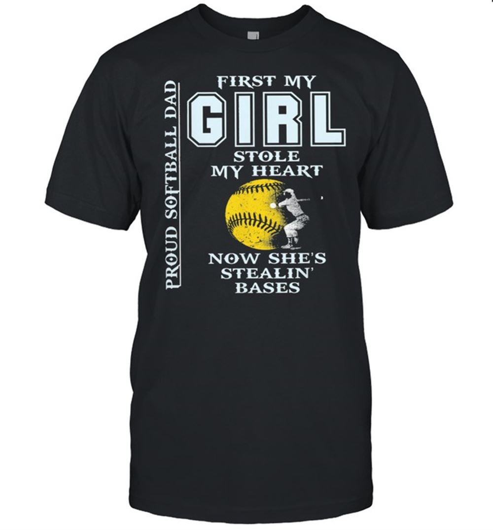 Attractive First My Girl Stole My Heart Now Shes Stealin Bases Shirt 