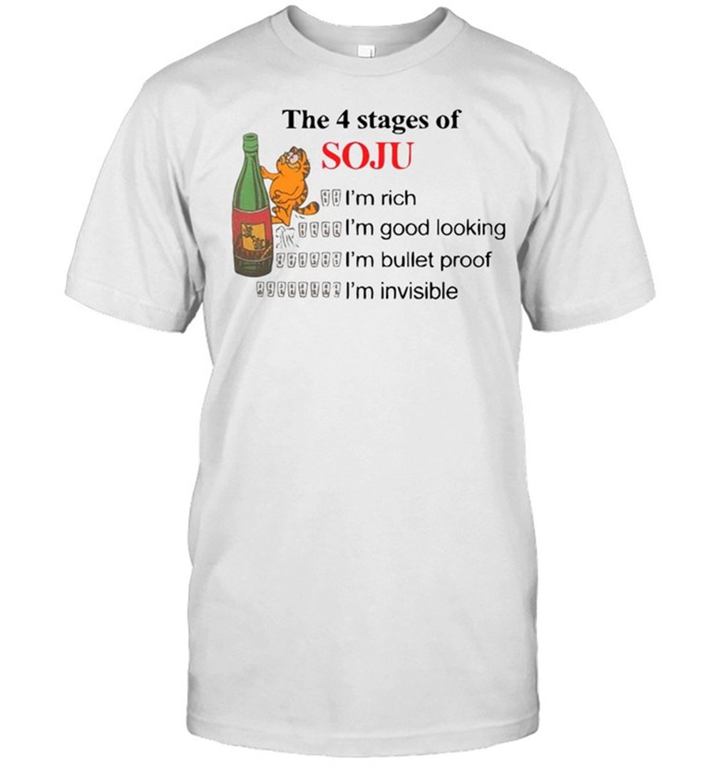 Special Garfield The 4 Stages Of Soju Im Rich Im Good Looking T-shirt 