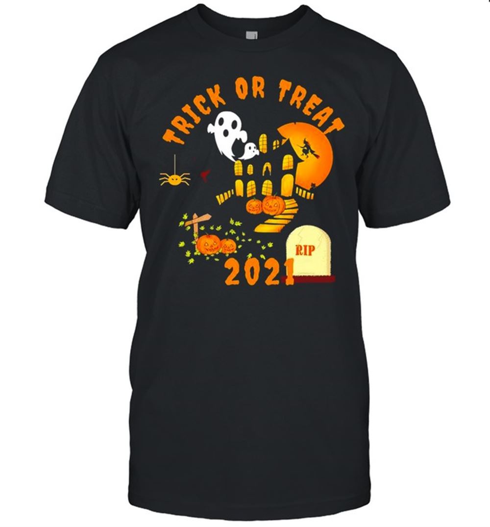 Great Halloween Rip 2021 Trick Or Treat Shirt 