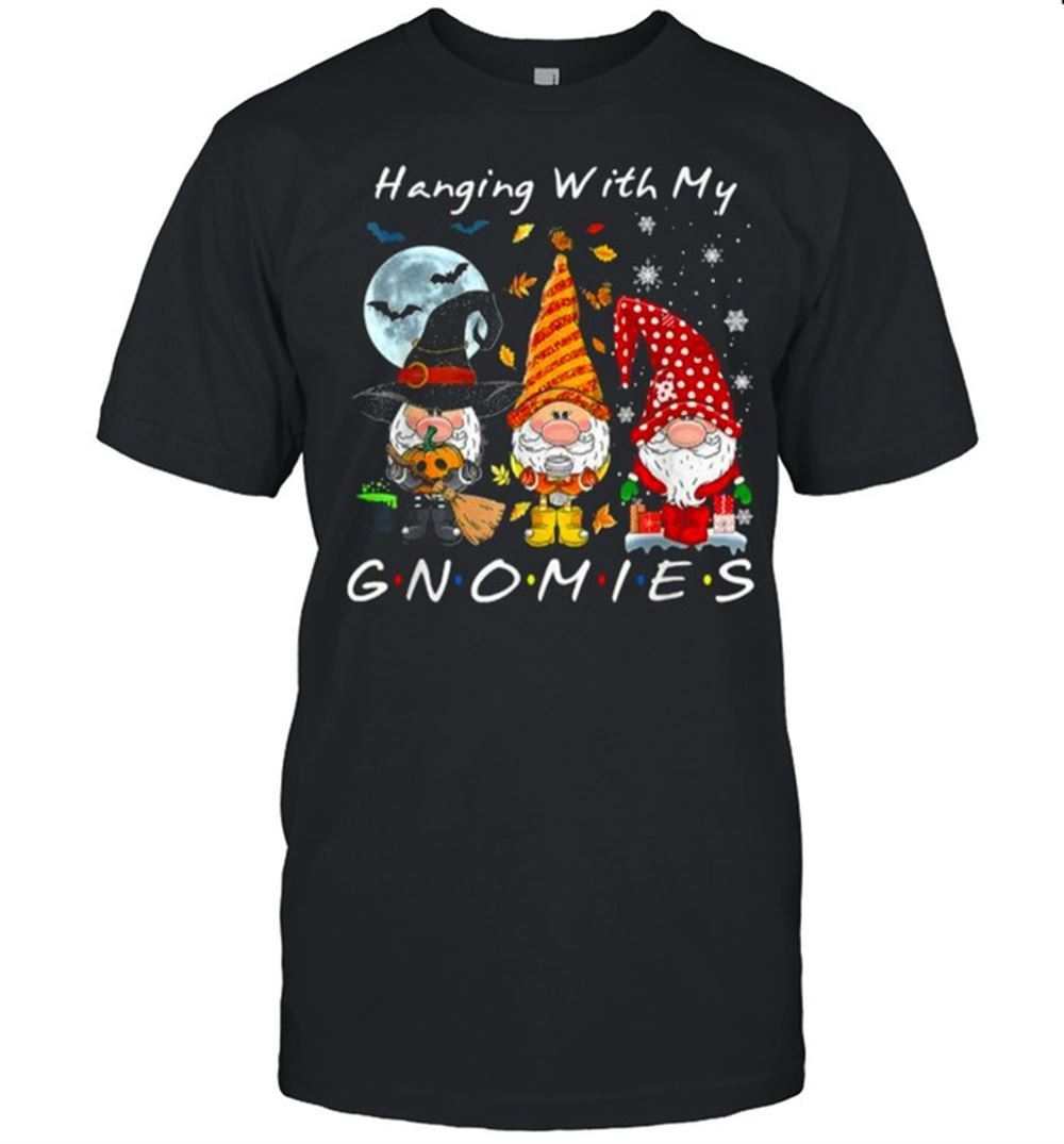 Interesting Hanging With My Gnomies Drawf T-shirt 