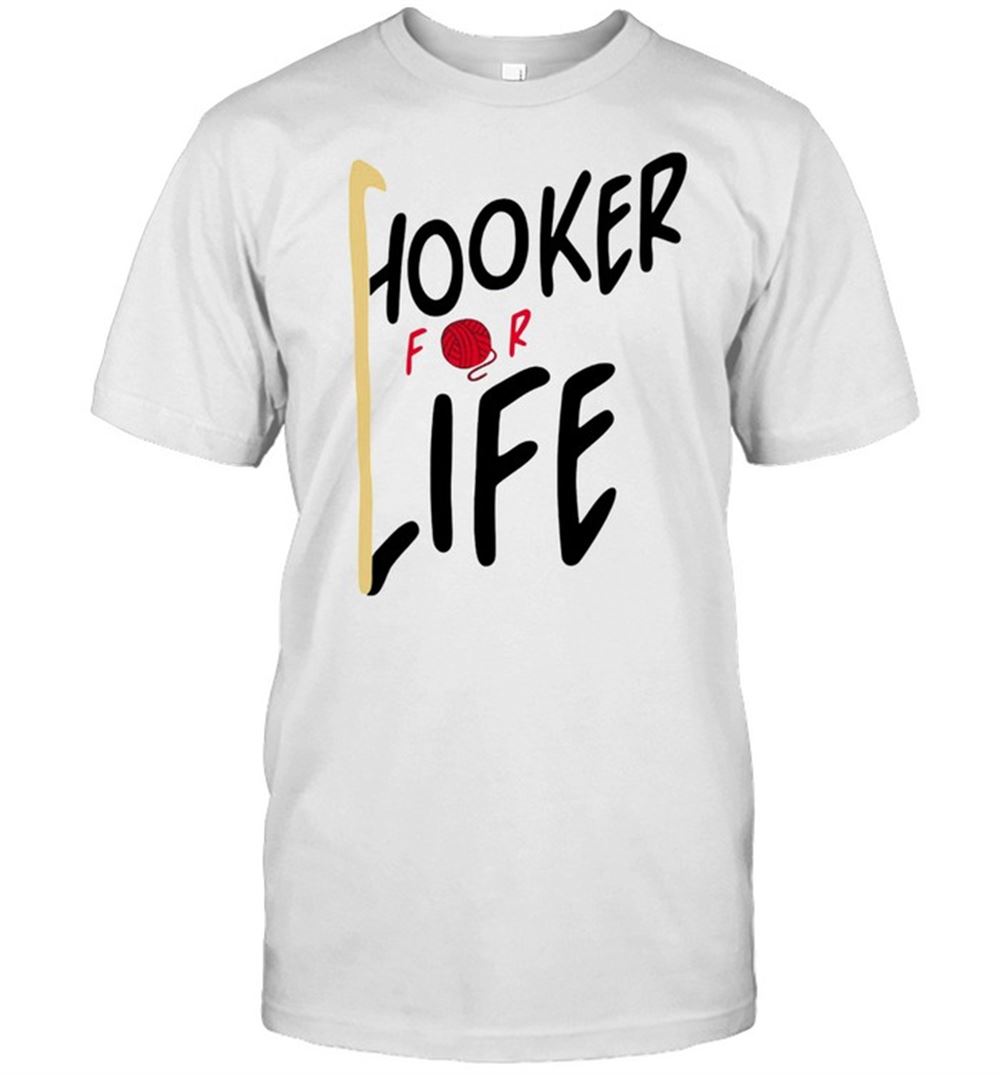 Happy Hooker For Life Crochets Shirt 