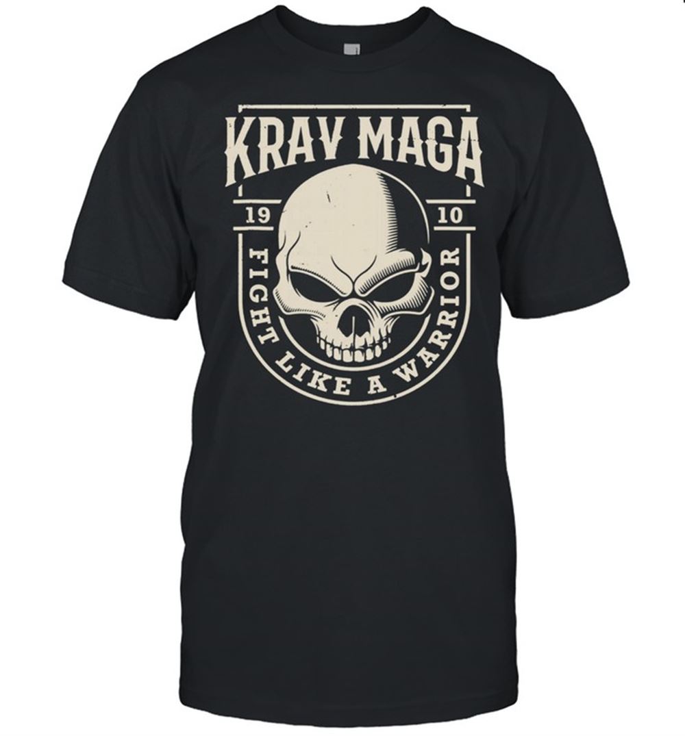 Happy Hot Skull Krav Maga Fight Like A Warrior Shirt 