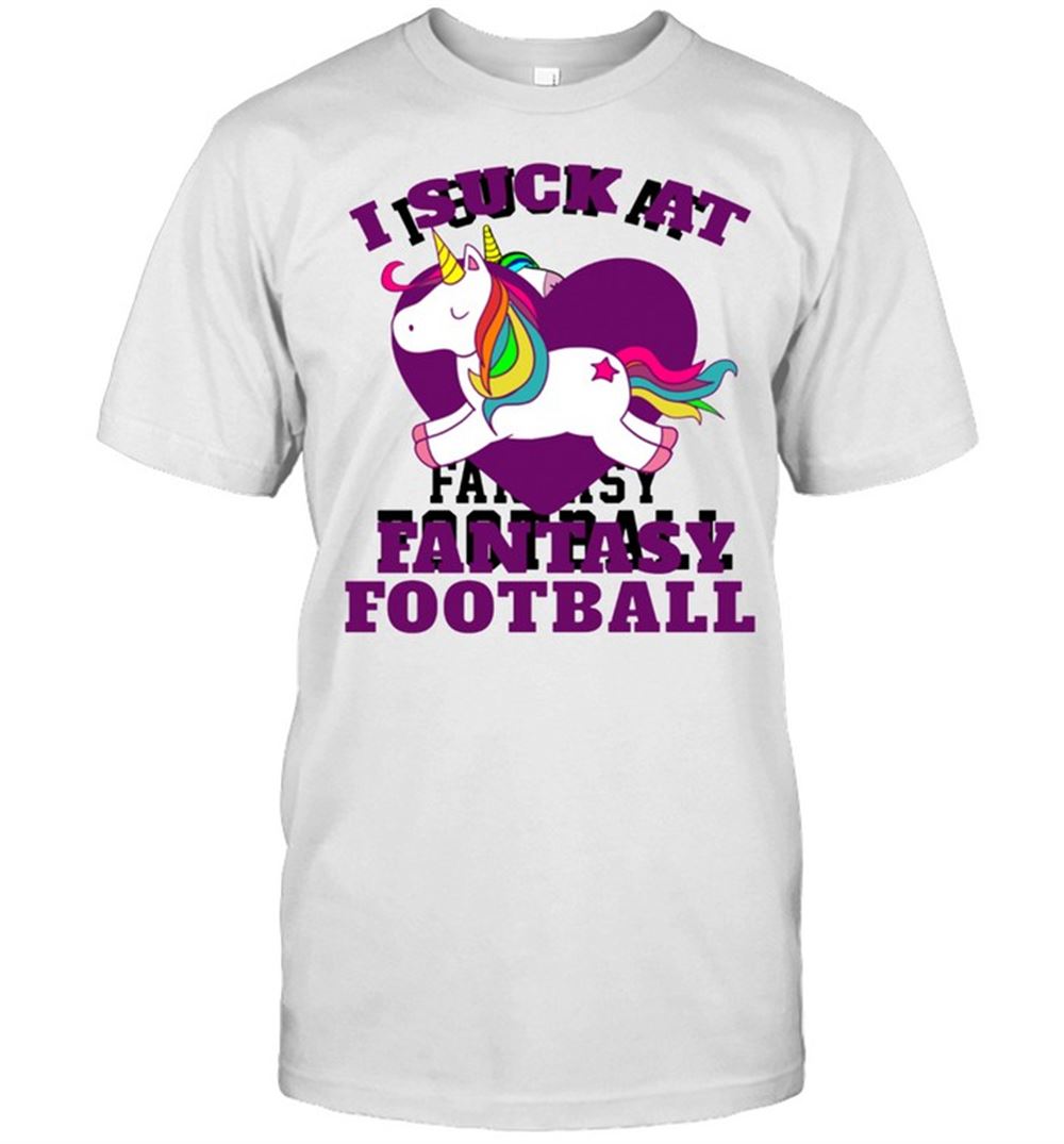 Gifts I Suck At Fantasy Football Unicorn Shirt 