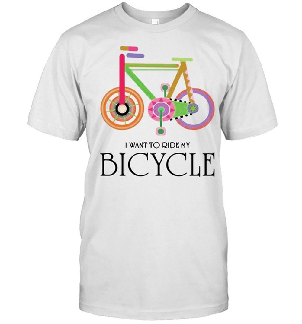 Limited Editon I Want To Ride My Bicycle T-shirt 