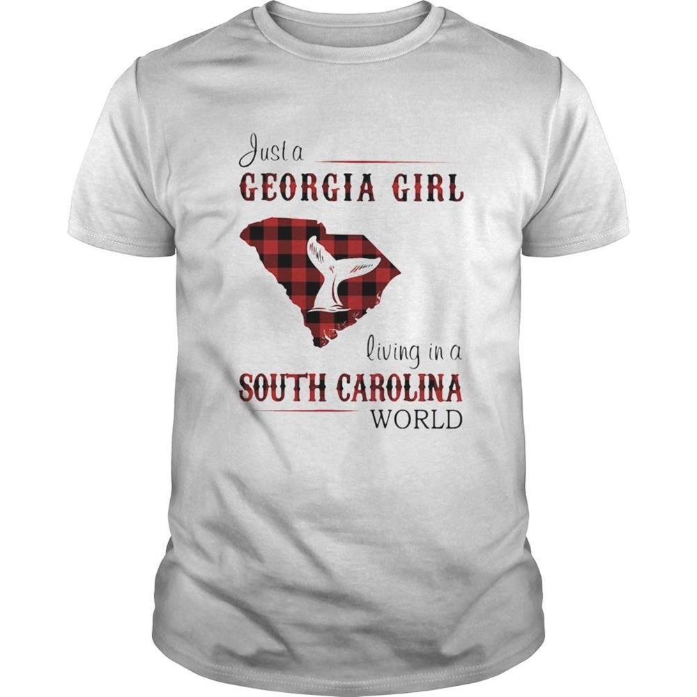 Attractive Just A Georgia Girl Living In A South Carolina World Shirt 