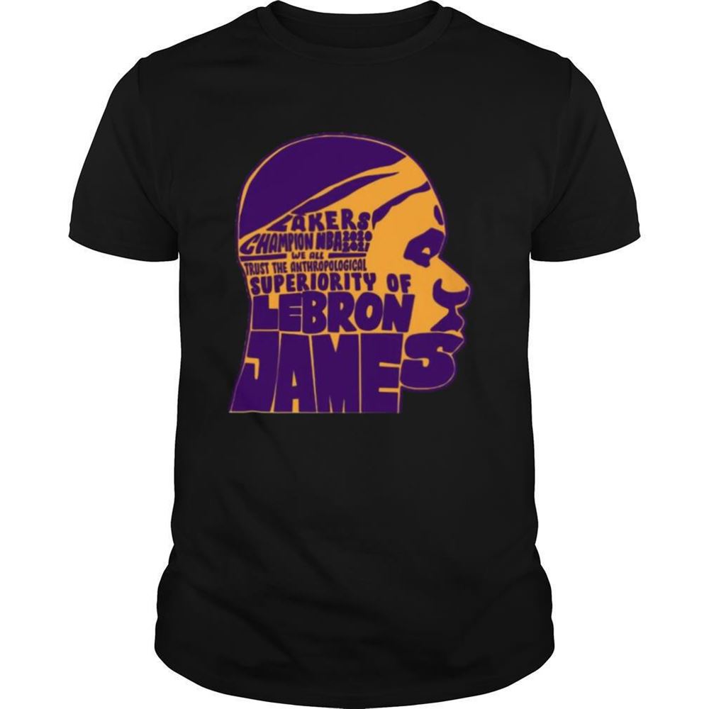 Amazing Lakers Champion Nba 2020 2021 We All Trust The Anthropological Superiority Of Lebron James Shirt 