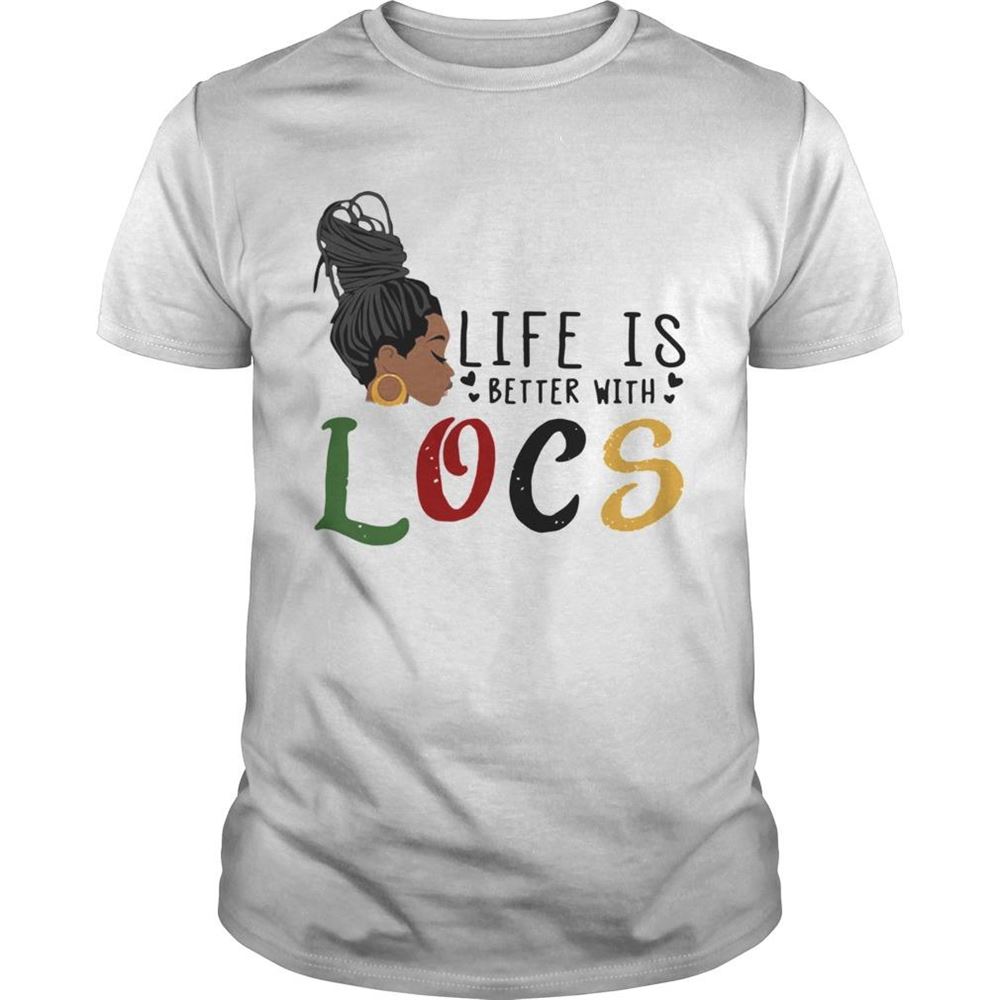 High Quality Life Is Better With Locs Womens Shirt 