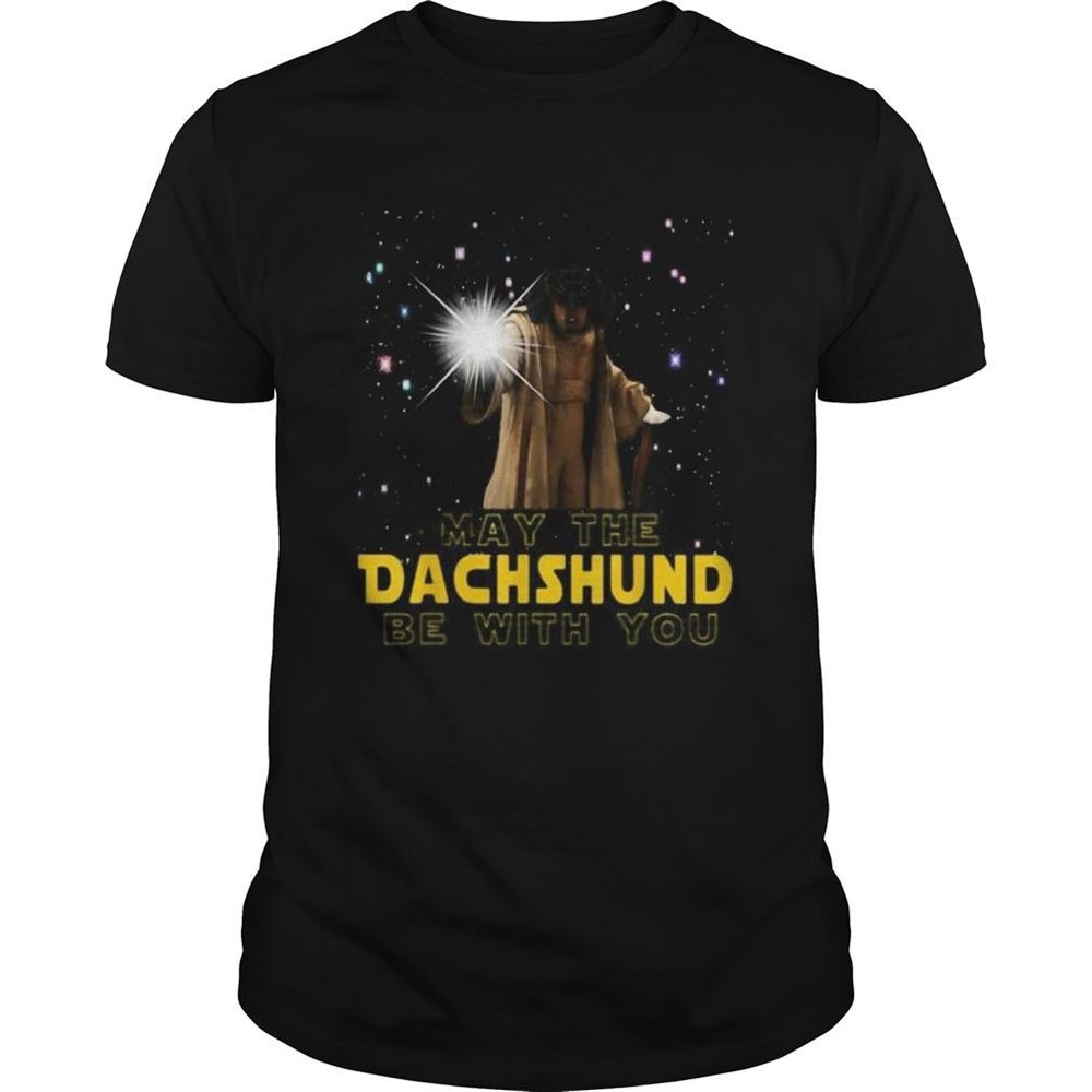 Limited Editon May The Dachshund Be With You Star Shirt 