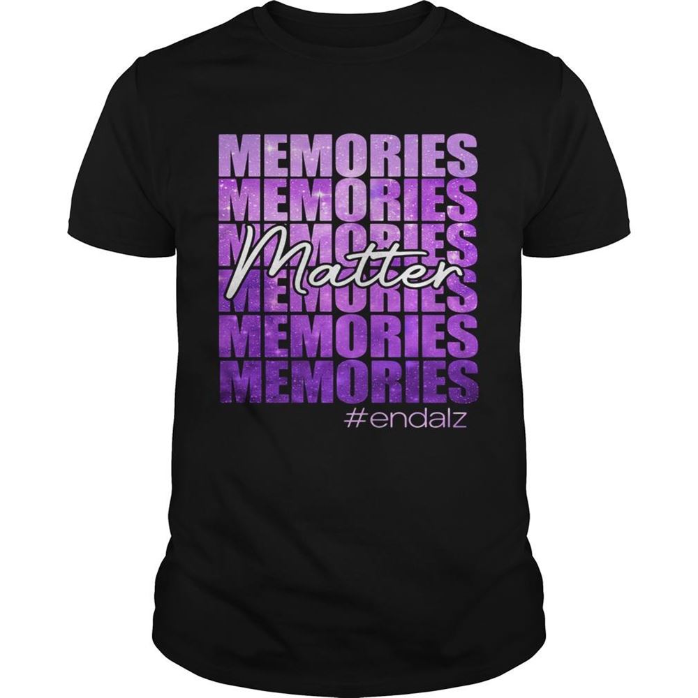 Best Memories Matter Endalz Shirt 