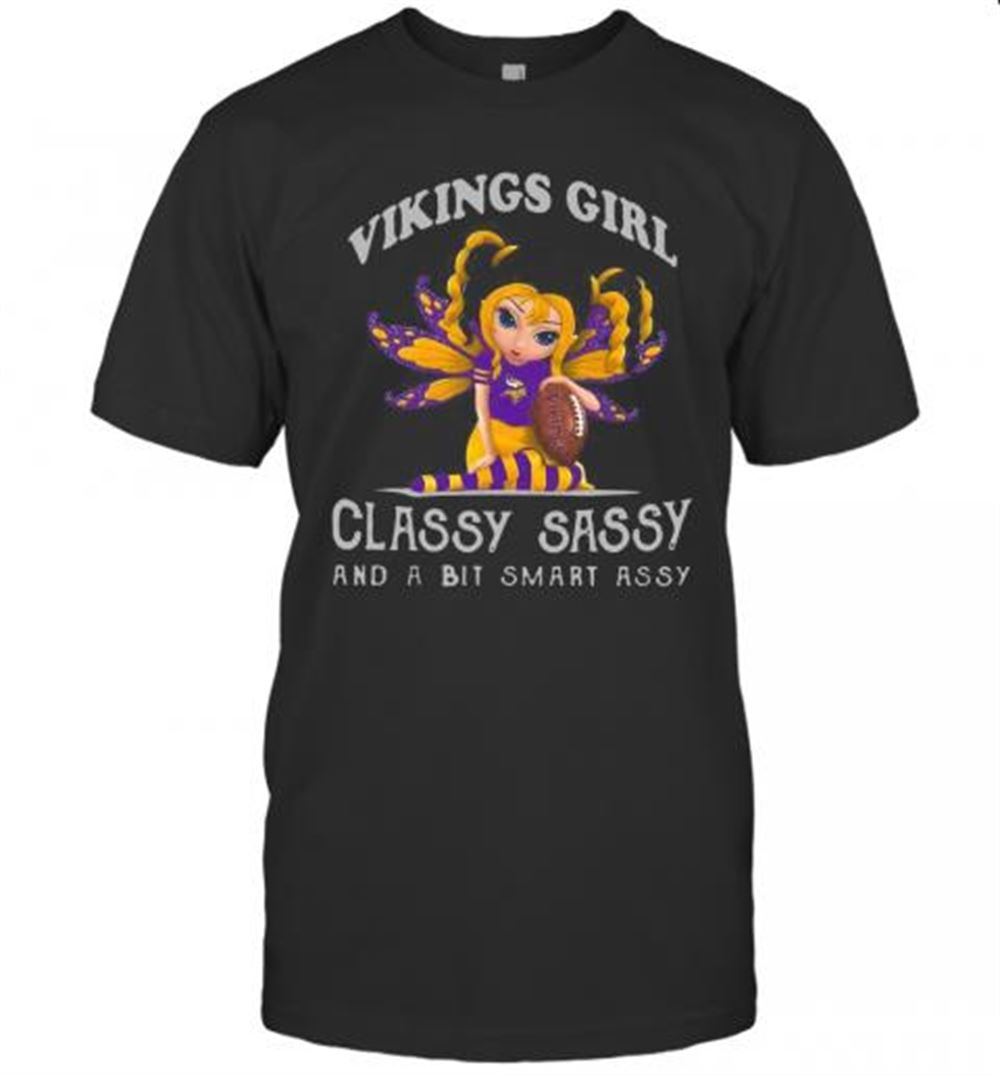 Gifts Minnesota Vikings Girl Classy Sassy And A Bit Smart Assy T-shirt 