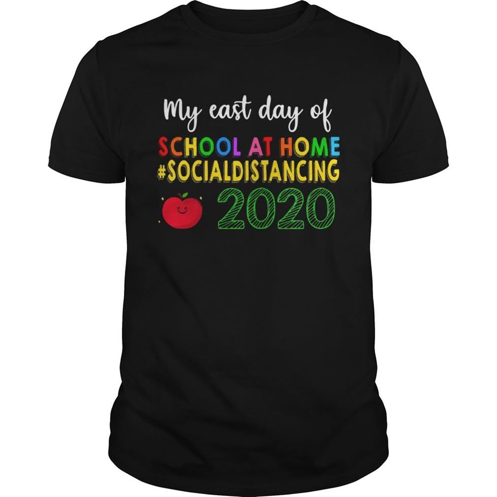 Gifts My East Day Of School At Home Social Distancing Shirt 
