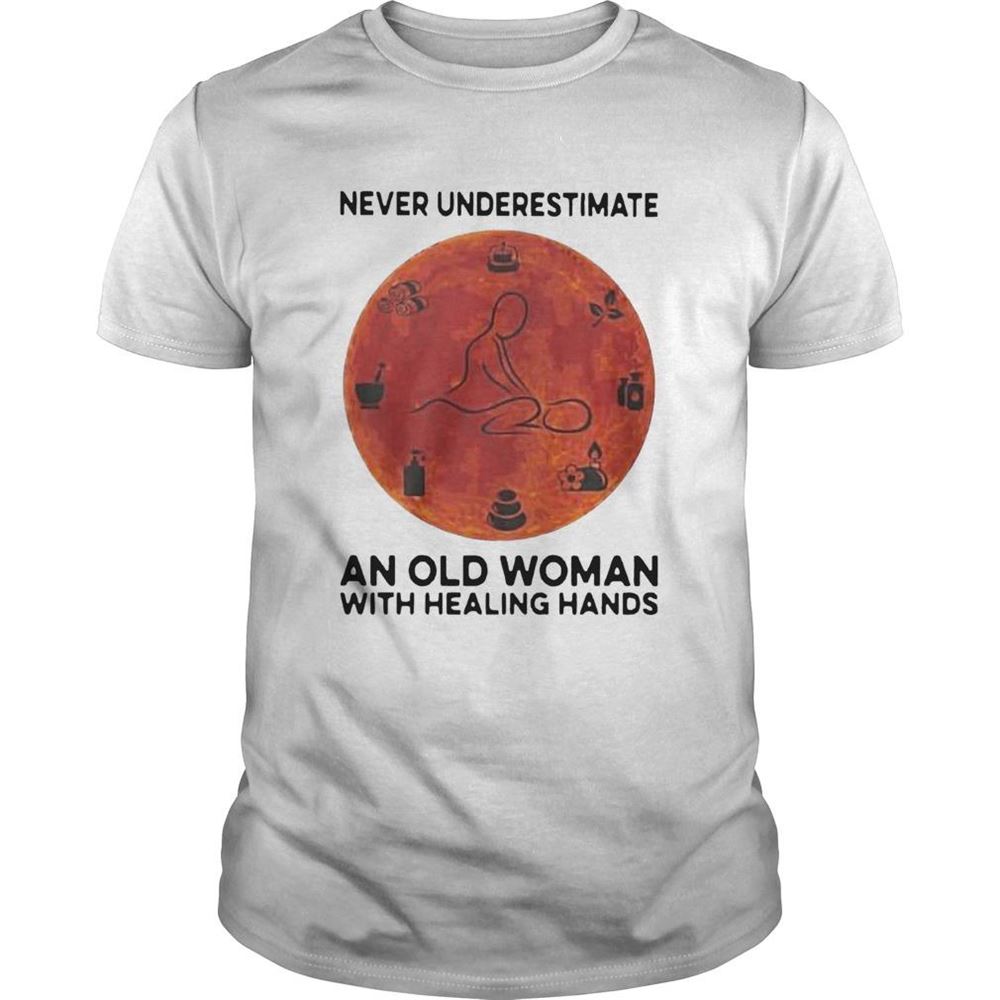 High Quality Never Underestimate An Old Woman With Healing Hands Shirt 