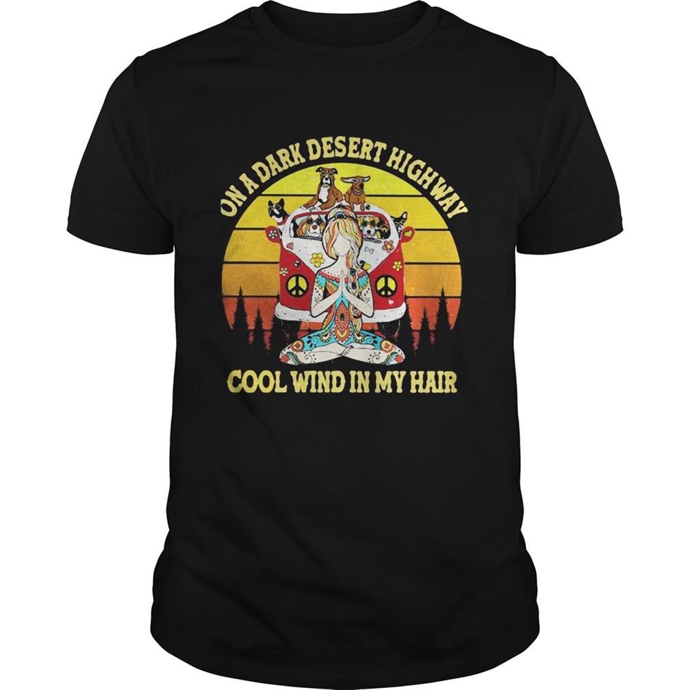 Promotions On A Dark Desert Highway Cool Wind In My Hair Hippie Yoga Vintage Retro Shirt 