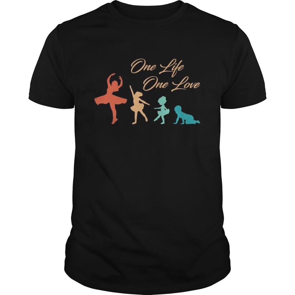 Best One Life One Love Girl Shirt 