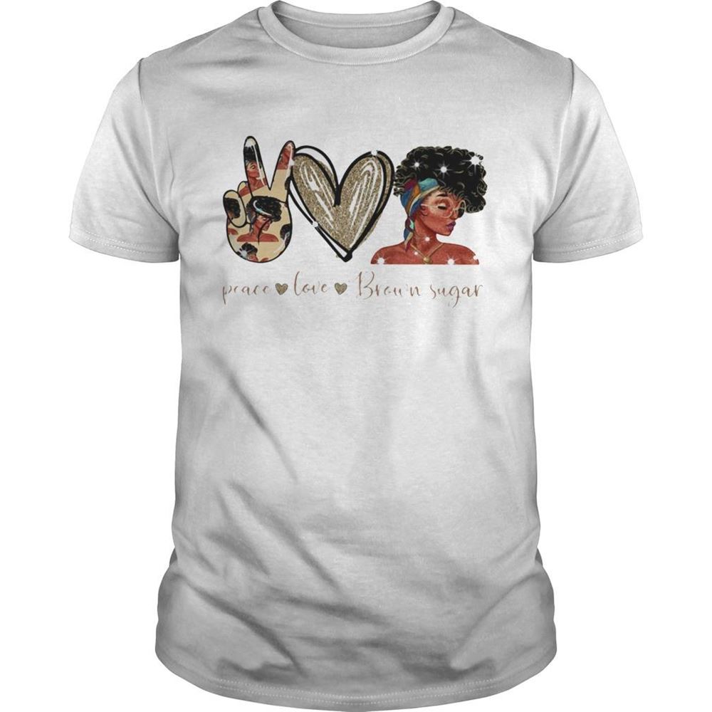 Limited Editon Peace Love Brown Sugar Shirt 