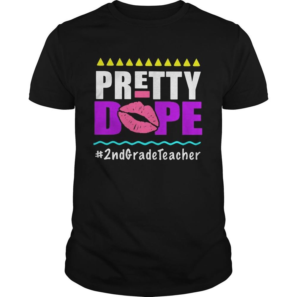 Promotions Pretty Dope 2nd Grade Teacher Shirt 