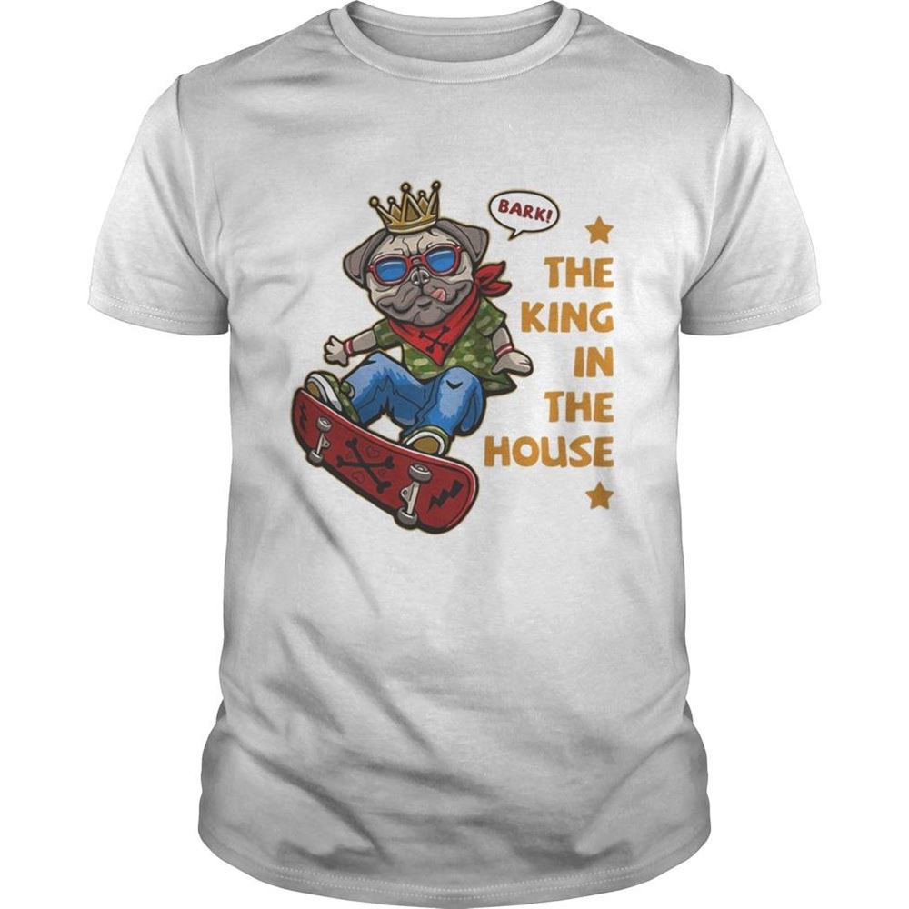 Happy Pug Bark The King In The House Stars Shirt 