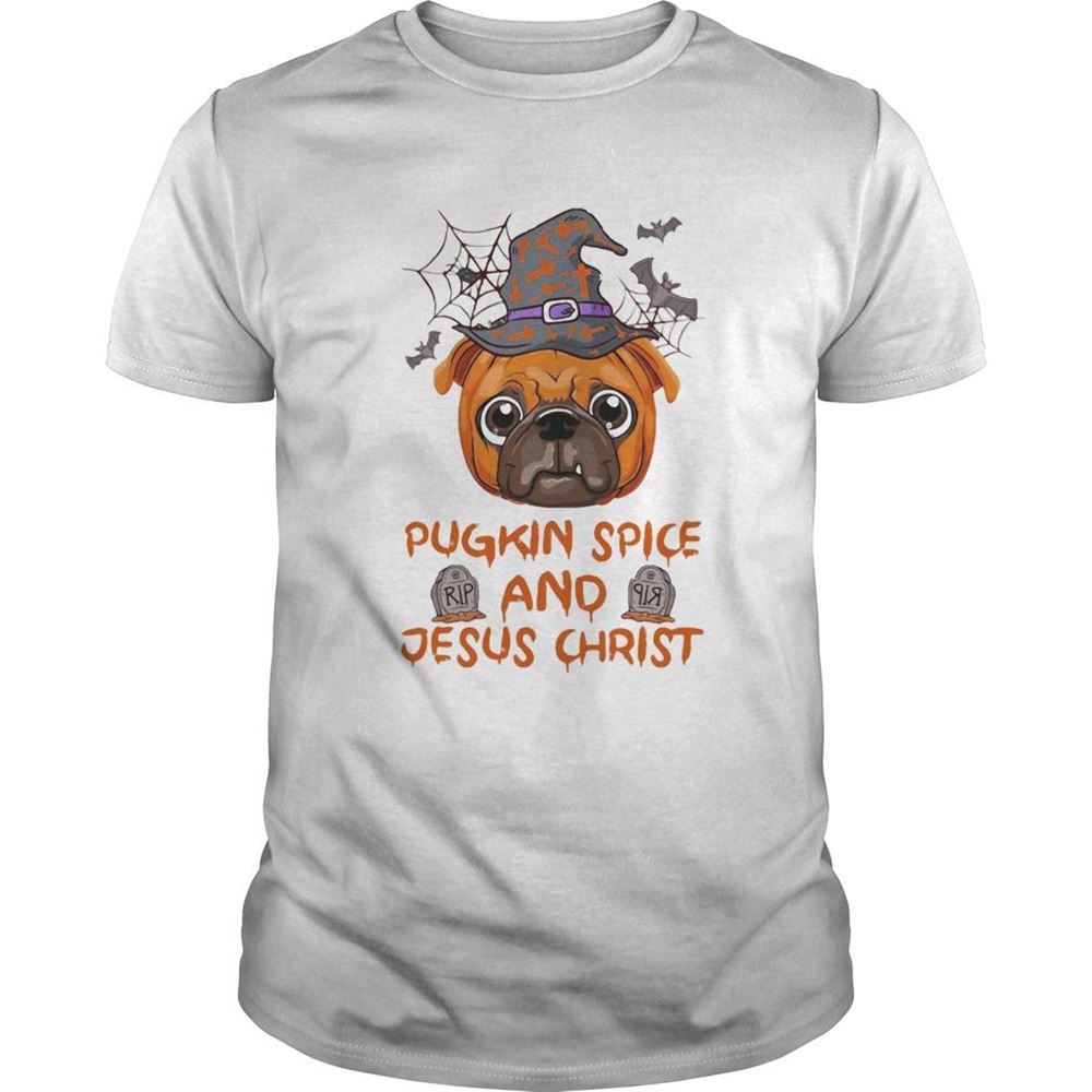 Attractive Pugkin Spice And Jesus Christ Halloween Shirt 