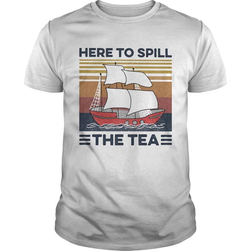 Best Sailing Here To Spill The Tea Vintage Retro Shirt 