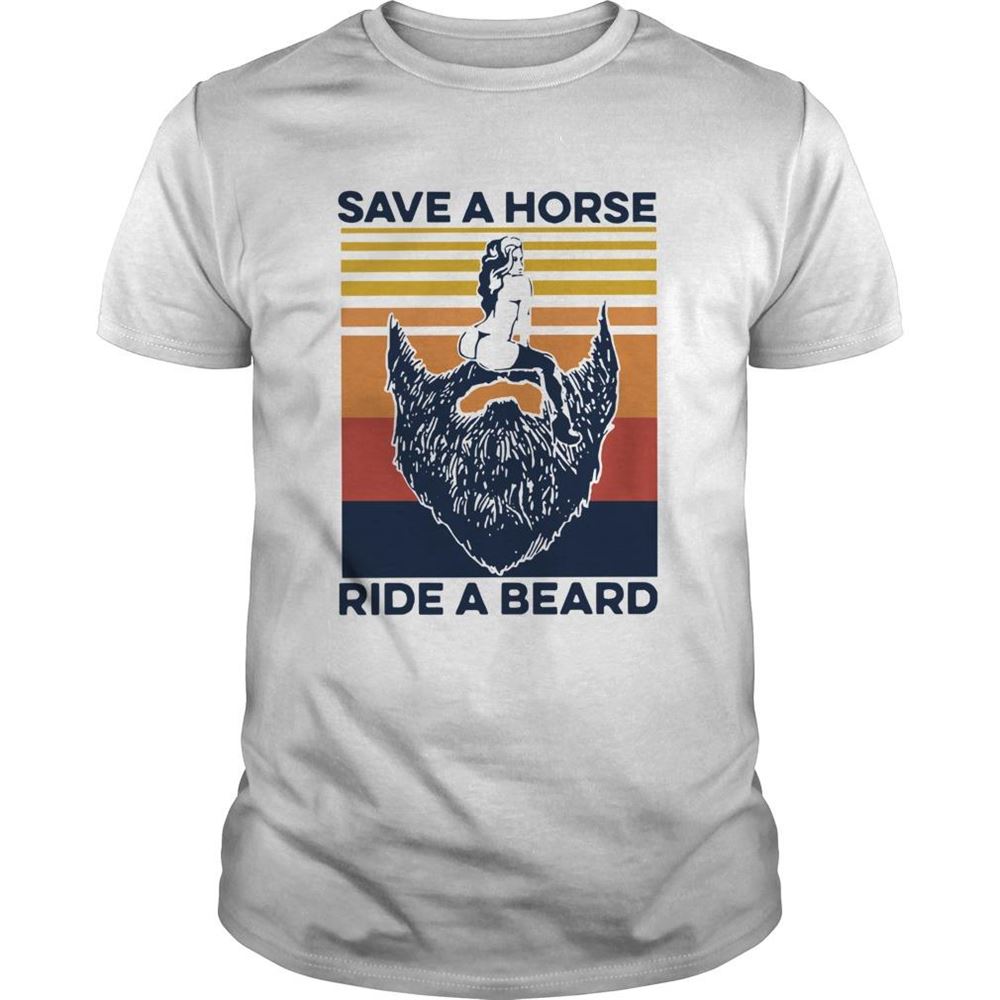 Great Save A Horse Ride A Beard Vintage Shirt 
