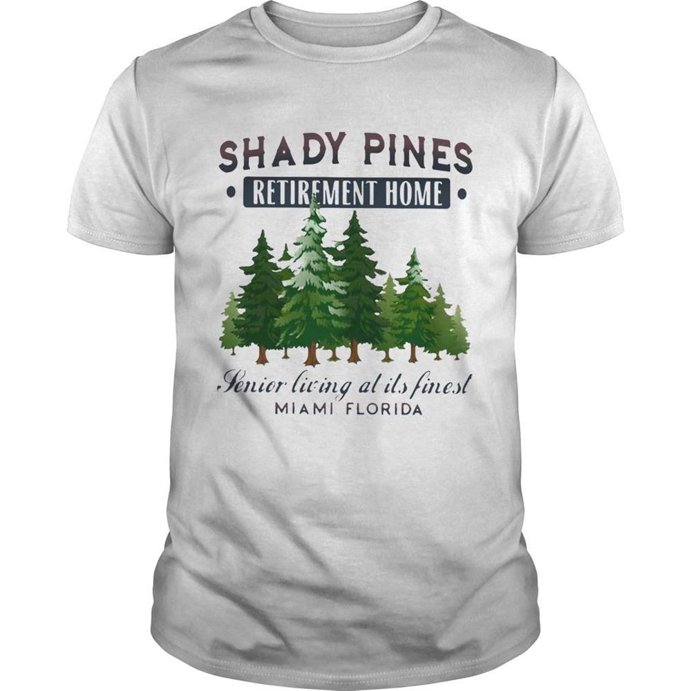 Awesome Shady Pines Retirement Home Senior Living At Its Finest Miami Florida Shirt 