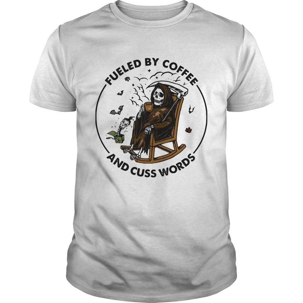 Happy Skeleton Fueled By Coffee And Cuss Words Shirt 