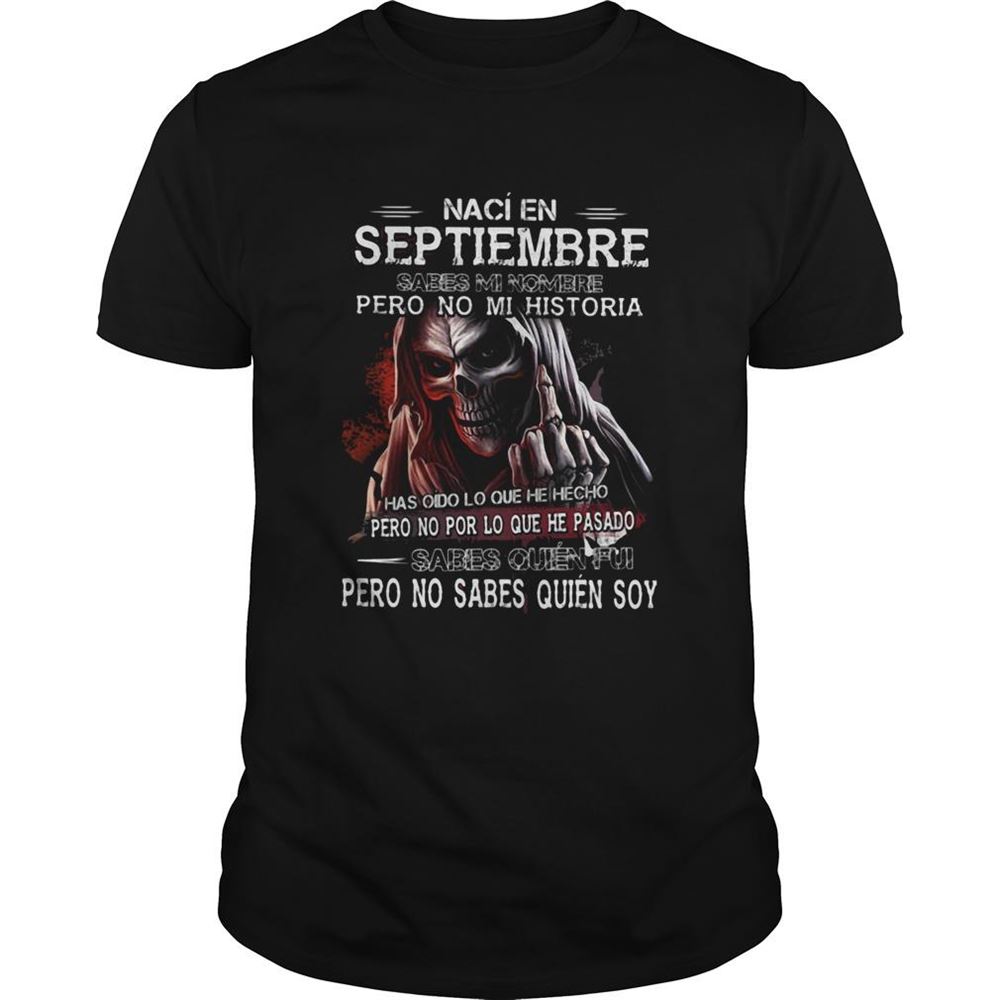 Happy Skull Naci En Septiembre Sabes Mi Nombre Pero No Mi Historia Shirt 