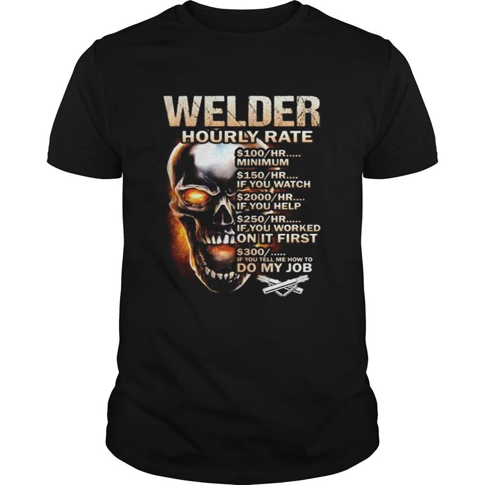 Attractive Skull Welder Hourly Rate Hr Minimum If You Watch If You Help If You Worked On It First If You Tell 