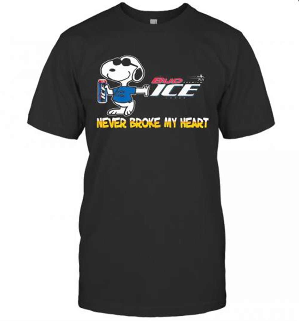Attractive Snoopy Bud Ice Beer Never Broke My Heart T-shirt 