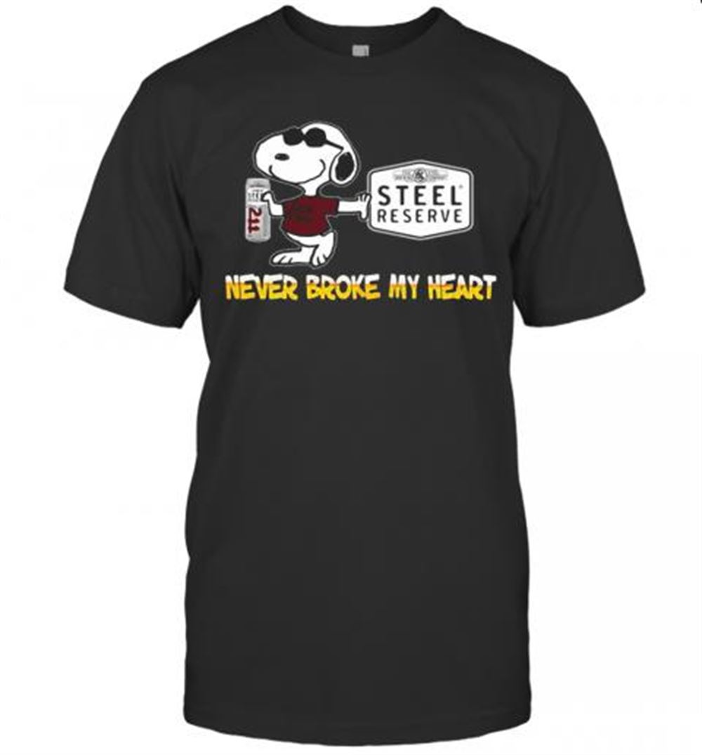 Attractive Snoopy Steel Reserve Never Broke My Heart T-shirt 