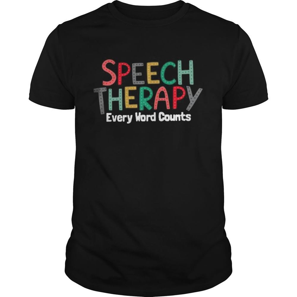 Limited Editon Speech Therapy Every Word Counts Shirt 